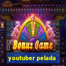 youtuber pelada